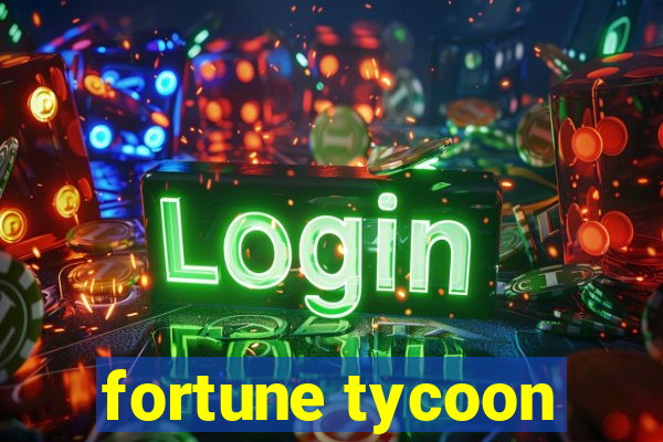 fortune tycoon